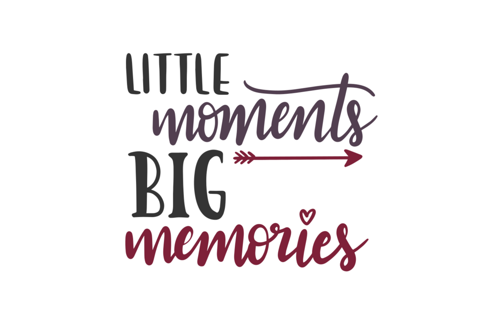 Little moments big memories